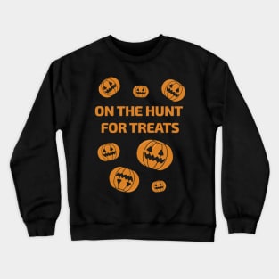 Halloween Trick Or Treating 'On The Hunt For Treats' Crewneck Sweatshirt